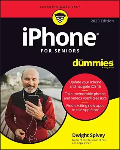 iPhone For Seniors For Dummies, 12th Edition, 2023 Edition