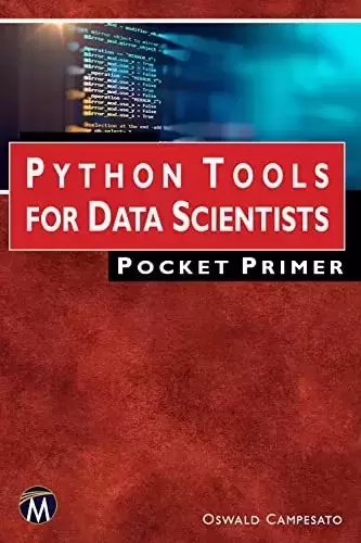 Python Tools for Data Scientists Pocket Primer