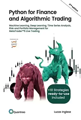 Python for Finance and Algorithmic trading, 2nd edition: Machine Learning, Deep Learning, Time series Analysis, Risk and Portfolio Management for MetaTrader™5 Live Trading