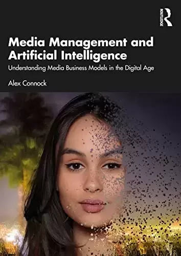 Media Management and Artificial Intelligence: Understanding Media Business Models in the Digital Age