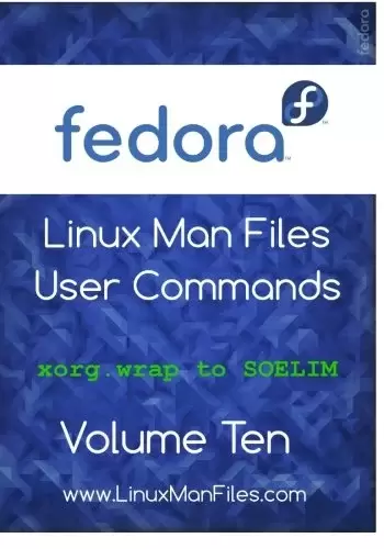 Fedora Linux Man Files: User Commands, Volume 10