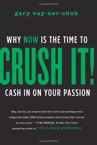 Crush It!
: Why NOW Is the Time to Cash In on Your Passion