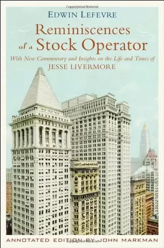 Reminiscences of a Stock Operator
: With New Commentary and Insights on the Life and Times of Jesse Livermore