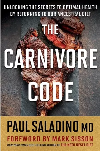 The Carnivore Code
: Unlocking the Secrets to Optimal Health by Returning to Our Ancestral Diet