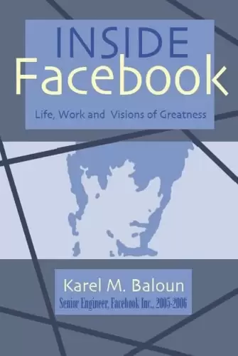 Inside Facebook
: Life, Work and Visions of Greatness