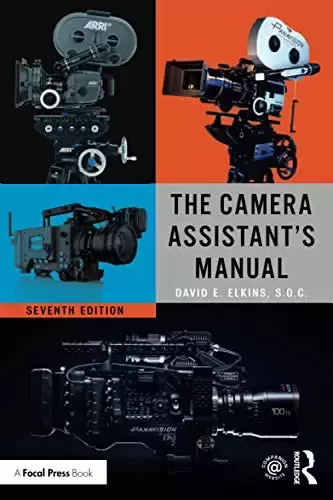 The Camera Assistant’s Manual, 7th Edition