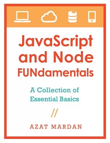 JavaScript and Node FUNdamentals: A Collection of Essential Basics