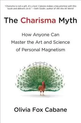 The Charisma Myth
: How Anyone Can Master the Art and Science of Personal Magnetism