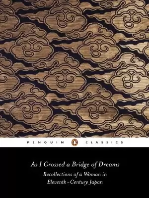 As I Crossed a Bridge of Dreams
: Recollections of a Woman in 11th-Century Japan