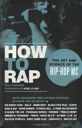 How to Rap
: The Art and Science of the Hip-Hop MC
