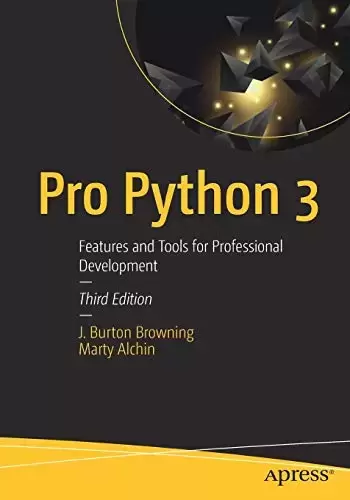 Pro Python 3: Features and Tools for Professional Development, 3rd Edition