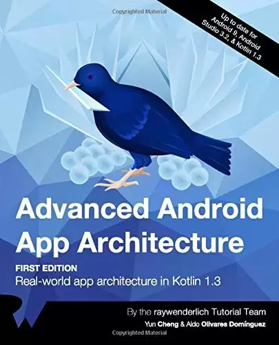 Advanced Android App Architecture: Real-world app architecture in Kotlin 1.3