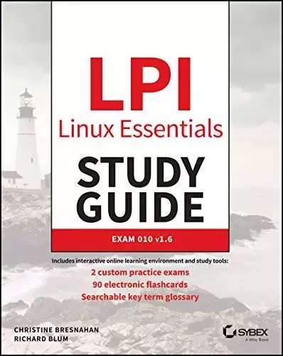 LPI Linux Essentials Study Guide: Exam 010 v1.6, 3rd Edition