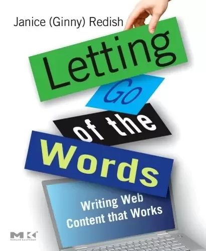 Letting Go of the Words
: Writing Web Content that Works (Interactive Technologies) (Interactive Technologies)