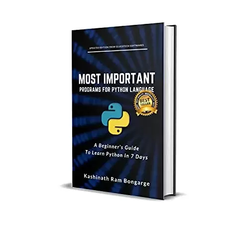Most Important Programs For Python Language: A Beginner’s Guide To Learn Python In 7 Days