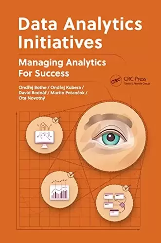 Data Analytics Initiatives: Managing Analytics for Success