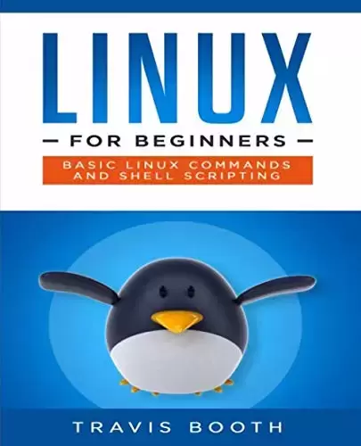 Linux for Beginners: Basic Linux Commands and Shell Scripting