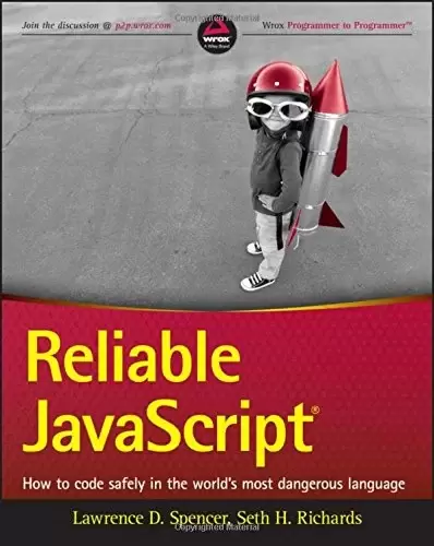 Reliable JavaScript: How to Code Safely in the World’s Most Dangerous Language