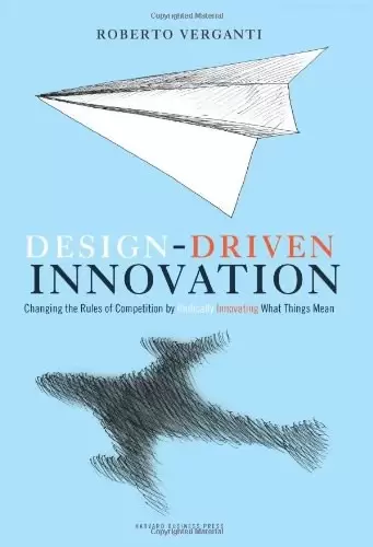 Design Driven Innovation
: Changing the Rules of Competition by Radically Innovating What Things Mean