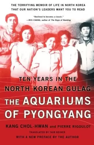 The Aquariums of Pyongyang
: Ten Years in the North Korean Gulag