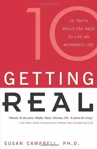 Getting Real
: Ten Truth Skills You Need to Live an Authentic Life