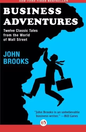 Business Adventures
: Twelve Classic Tales from the World of Wall Street