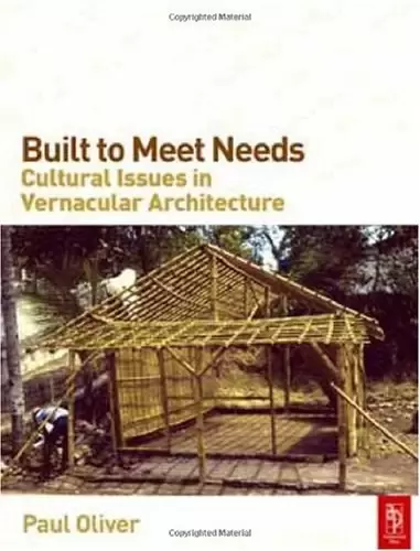 Built to Meet Needs
: Cultural Issues in Vernacular Architecture