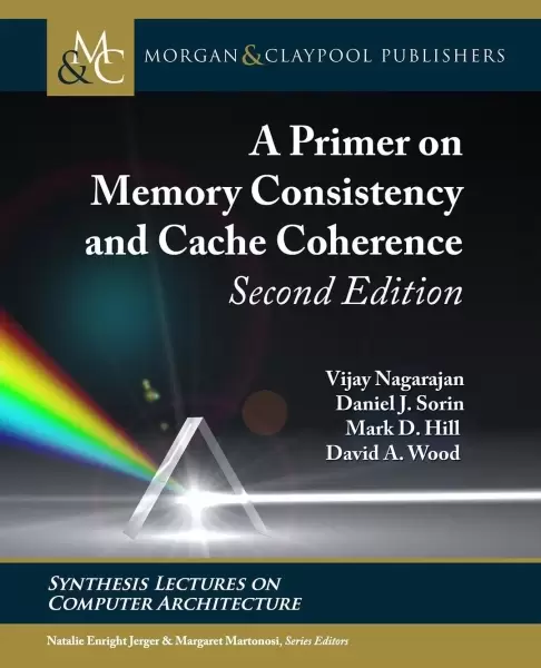 A Primer on Memory Consistency and Cache Coherence
: 2nd Edition