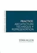 Practice - Architecture, Technique and Representation
: Revised and Expanded Edition