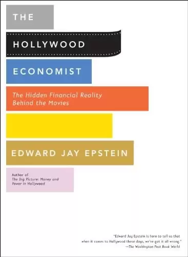 The Hollywood Economist
: The Hidden Financial Reality Behind the Movies
