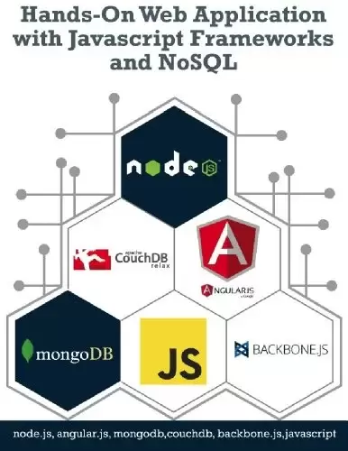 Hands-On Web Application with Javascript Frameworks and NoSQL