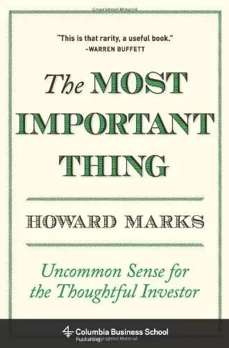 The Most Important Thing
: Uncommon Sense for the Thoughtful Investor