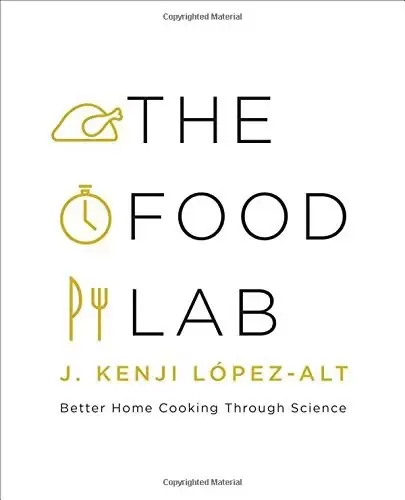 The Food Lab
: Better Home Cooking Through Science