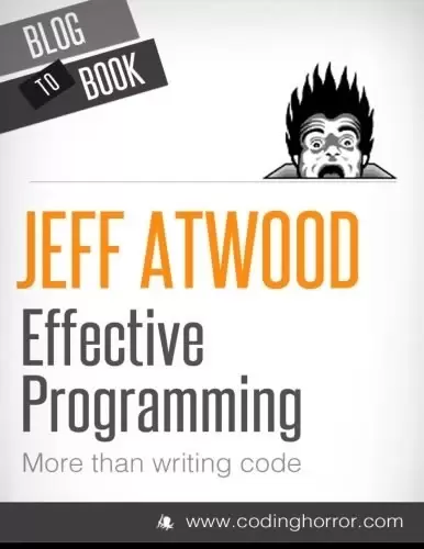 Effective Programming
: More Than Writing Code
