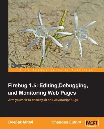Firebug 1.5: Editing, Debugging, and Monitoring Web Pages