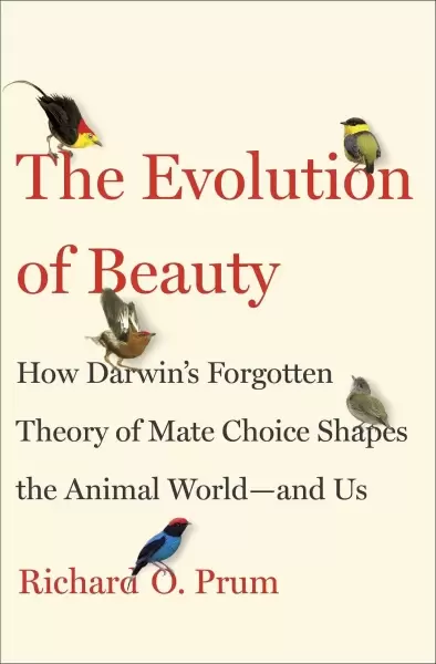 The Evolution of Beauty
: How Darwin's Forgotten Theory of Mate Choice Shapes the Animal World and Us