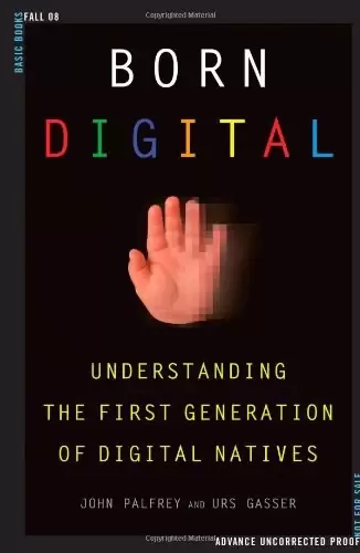 Born Digital
: Understanding the First Generation of Digital Natives