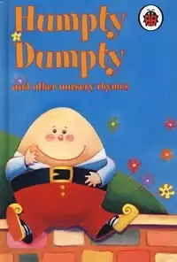 Humpty Dumpty and other nursery rhymes
: HUMPTY DUMPTY AND OTHER UNRSERY RHYMES BOOK & CD