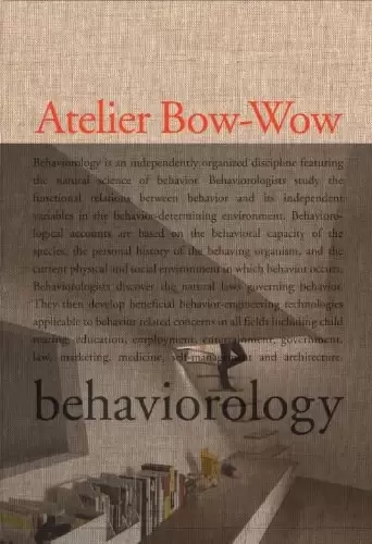 The Architectures of Atelier Bow-Wow
: Behaviorology