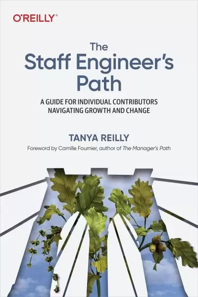 The Staff Engineer's Path
: A Guide for Individual Contributors Navigating Growth and Change