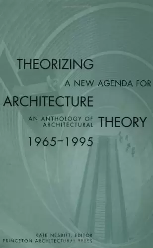 Theorizing a New Agenda for Architecture
: : An Anthology of Architectural Theory 1965 - 1995
