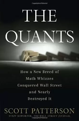 The Quants
: How a New Breed of Math Whizzes Conquered Wall Street and Nearly Destroyed It