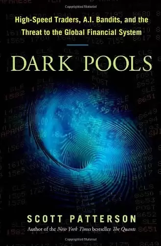Dark Pools
: The Rise of the Machine Traders and the Rigging of the U.S. Stock Market