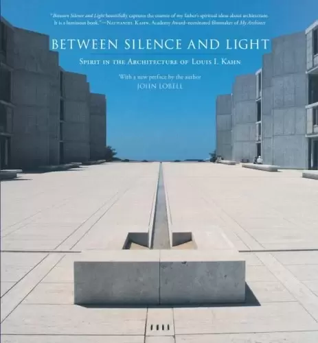 Between Silence and Light
: Spirit in the Architecture of Louis I. Kahn