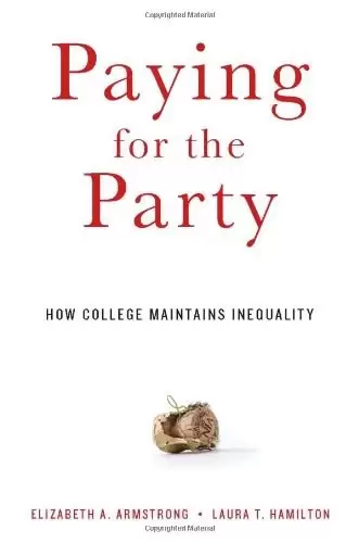 Paying for the Party
: How College Maintains Inequality