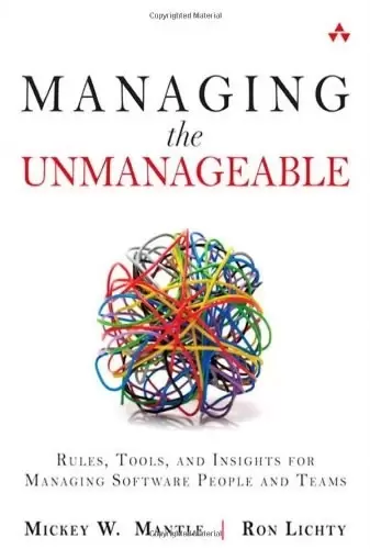 Managing the Unmanageable
: Rules, Tools, and Insights for Managing Software People and Teams