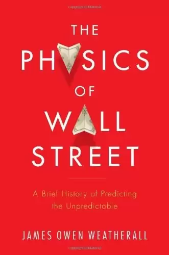 The Physics of Wall Street
: A Brief History of Predicting the Unpredictable