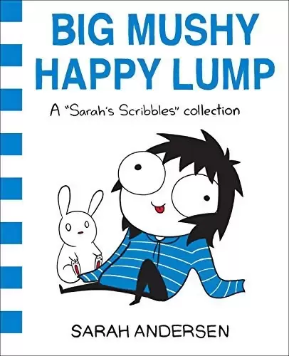 Big Mushy Happy Lump
: A Sarah's Scribbles Collection