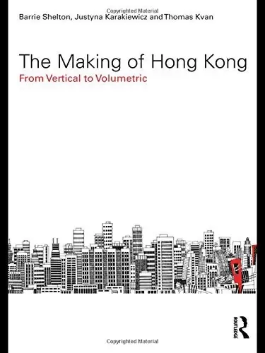 The Making of Hong Kong
: From Vertical to Volumetric