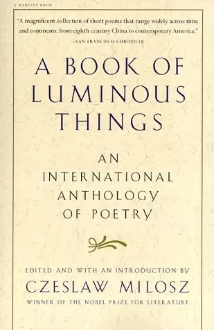A Book of Luminous Things
: An International Anthology of Poetry